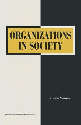 Organizations in Society - Morgan, Glenn