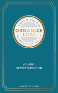 Organize Now: A Week-by-Week Guide to Simplify Your Space and Your Life