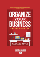 Organize Your Business: Organize Your Life