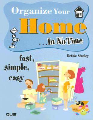 Organize Your Home ...in No Time - Stanley, Debbie