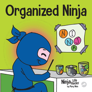 Organized Ninja: A Children's Book About Organization and Overcoming Messy Habits