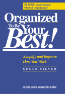 Organized to Be Your Best!: Simplify and Improve How You Work - Silver, Susan