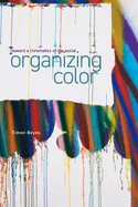 Organizing Color: Toward a Chromatics of the Social