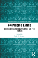 Organizing Eating: Communicating for Equity Across U.S. Food Systems