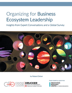 Organizing for Business Ecosystem Leadership: Insights from Expert Conversations and a Global Survey