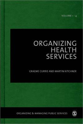 Organizing Health Services - Currie, Graeme, Dr., Ed, MD, Frcp (Editor), and Kitchener, Martin, Professor (Editor)