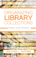 Organizing Library Collections: Theory and Practice