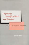Organizing Through Division and Exclusion: China's Hukou System