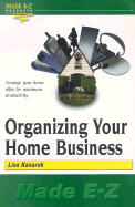 Organizing Your Home Business - Kanarek, Lisa