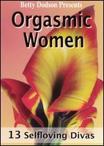 Orgasmic Women: 13 Selfloving Divas