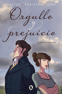 Orgullo Y Prejuicio: La Novela Grfica / Pride and Prejudice: The Graphic Novel