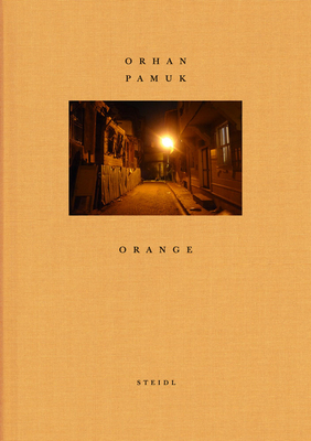 Orhan Pamuk: Orange - Pamuk, Orhan, and Feroudj, Holger, and Steidl, Gerhard