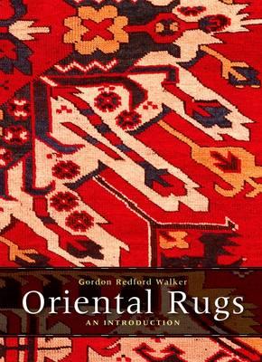 Oriental Rugs: An Introduction - Walker, Gordon Redford