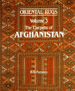 Oriental Rugs Vol 3 the Carpets of Afghanistan - Parsons, Richard D, Dr.