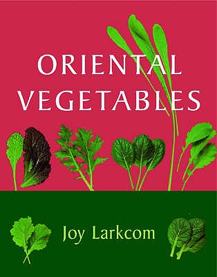 Oriental Vegetables - Larkcom, Joy