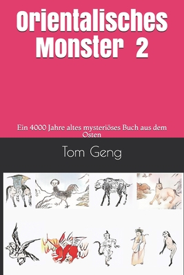 Orientalisches Monster 2: Ein 4000 Jahre altes mysterises Buch aus dem Osten - Geng, Tom