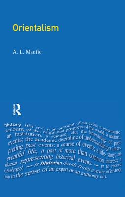 Orientalism - Macfie, Alexander Lyon, Professor