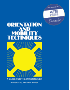 Orientation and Mobilaty Techniques: A Guide for the Practitioner