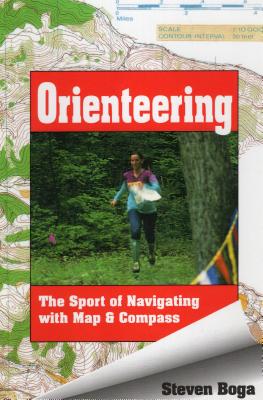 Orienteering: The Sport of Navigating with Map & Compass - Boga, Steven