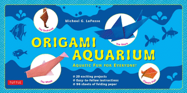 Origami Aquarium Kit: Aquatic Fun for Everyone!: Kit with 2 Origami Books, 20 Projects & 98 High-Quality Origami Papers: Great for Kids & Adults!