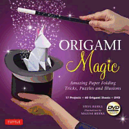 Origami Magic: Amazing Paper Folding Tricks, Puzzles and Illusions