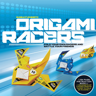 Origami Racers: Fold Your Own Racers and Battle Your Friends - Fuchimoto, Muneji
