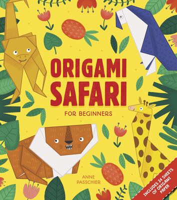 Origami Safari: For Beginners - Passchier, Anne