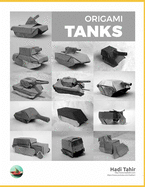 Origami Tanks: and Other Tracked Vehicles (Black & White Edition)