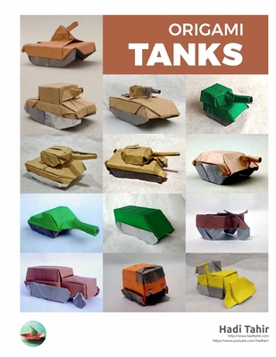 Origami Tanks: and Other Tracked Vehicles - Tahir, Hadi