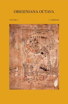 Origeniana Octava: Origen and the Alexandrian Tradition - Perrone, L (Editor)