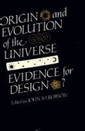 Origin and Evolution of the Universe: Evidence for Design?
