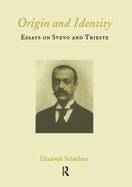 Origin and Identity: Essays on Svevo and Trieste