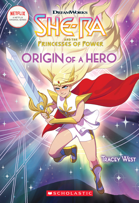 Origin of a Hero (She-Ra Chapter Book #1): Volume 1 - West, Tracey