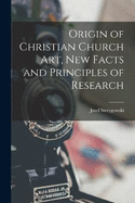 Origin of Christian Church art, new Facts and Principles of Research