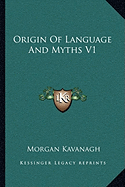 Origin Of Language And Myths V1