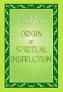 Origin of Spiritual Instruction - Bhagavan Sri Ramana Maharshi