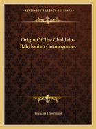 Origin Of The Chaldaio-Babylonian Cosmogonies