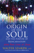 Origin of the Soul and the Purpose of Reincarnation