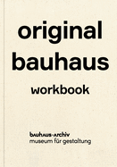 Original Bauhaus: Workbook