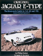 Original Jaguar E-Type: The Restorer's Guide to 3.8, 4.2 and V12 Roadster, Fixed Head Coupe and 2+2