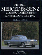 Original Mercedes-Benz Coupes, Cabriolets and V8 Sedans 1960-1972: The Restorer's Guide - Slade, Tim