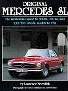Original Mercedes SL: The Restorer's Guide to 300sl, 190sl and 230/250/280 Models to 1971