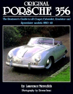 Original Porsche 356: The Restorers Guide to All Coupe, Cabriolet, Roadster and Speedster Models 1950-66: The Restorers Guide to All Coupe, Cabriolet, Roadster and Speedster Models 1950-66