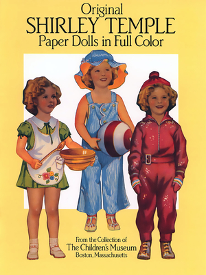 Original Shirley Temple Paper Dolls in Full Colour - Museum, Boston Children'S, and Wolf, Charlotte