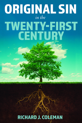 Original Sin in the Twenty-First Century - Coleman, Richard J