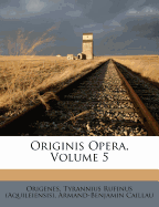 Originis Opera, Volume 5