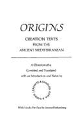 Origins: Creation Texts from the Ancient Mediterranean - Doria, Charles (Notes by), and Lenowitz, Harris (Notes by), and Rothenberg, Jerome (Preface by)