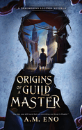 Origins of a Guild Master: A Thaumorian Legends Novella