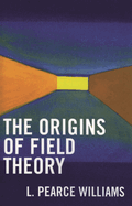 Origins of Field Theory