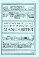 Origins of Street Names in the City Centre of Manchester